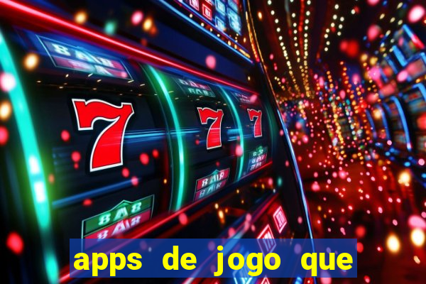 apps de jogo que ganha dinheiro